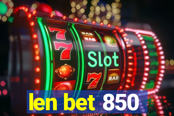 len bet 850